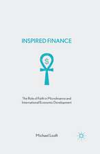 Inspired Finance: The Role of Faith in Microfinance and International Economic Development