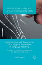 Implementing and Researching Technological Innovation in Language Teaching: The Case of Interactive Whiteboards for EFL in French Schools