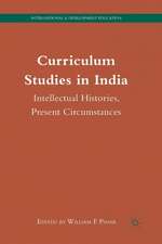 Curriculum Studies in India: Intellectual Histories, Present Circumstances