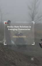 Media-State Relations in Emerging Democracies