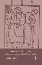 Women and Crime in the Street Literature of Early Modern England