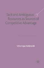 Tacit and Ambiguous Resources as Sources of Competitive Advantage