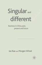 Singular and Different: Business in China, Past, Present and Future