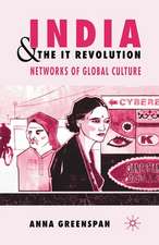 India and the IT Revolution: Networks of Global Culture