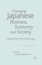 Changing Japanese Business, Economy and Society: Globalization of Post-Bubble Japan