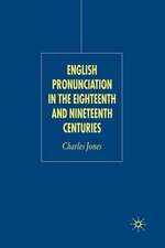 English Pronunciation in the Eighteenth and Nineteenth Centuries