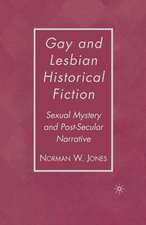 Gay and Lesbian Historical Fiction: Sexual Mystery and Post-Secular Narrative