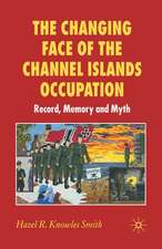 The Changing Face of the Channel Islands Occupation: Record, Memory and Myth