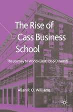 The Rise of Cass Business School: The Journey to World-Class: 1966 Onwards