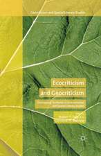 Ecocriticism and Geocriticism: Overlapping Territories in Environmental and Spatial Literary Studies