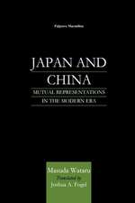 Japan and China: Mutual Representations in the Modern Era