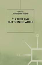 T.S. Eliot and our Turning World