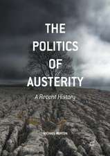 The Politics of Austerity: A Recent History