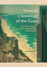 Towards a Sociology of the Coast: Our Past, Present and Future Relationship to the Shore