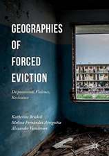 Geographies of Forced Eviction: Dispossession, Violence, Resistance