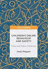 Children’s Online Behaviour and Safety: Policy and Rights Challenges