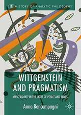 Wittgenstein and Pragmatism: On Certainty in the Light of Peirce and James