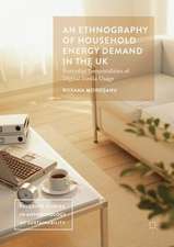 An Ethnography of Household Energy Demand in the UK