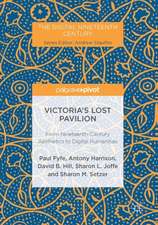 Victoria's Lost Pavilion: From Nineteenth-Century Aesthetics to Digital Humanities