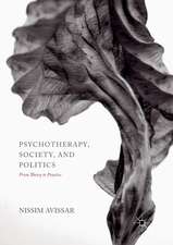 Psychotherapy, Society, and Politics: From Theory to Practice