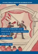 Popular Theatre and Political Utopia in France, 1870—1940: Active Citizens