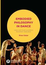 Embodied Philosophy in Dance: Gaga and Ohad Naharin's Movement Research