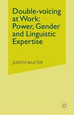 Double-voicing at Work: Power, Gender and Linguistic Expertise