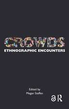 Crowds: Ethnographic Encounters