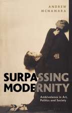 Surpassing Modernity: Ambivalence in Art, Politics and Society