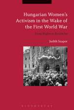 Hungarian Women’s Activism in the Wake of the First World War: From Rights to Revanche