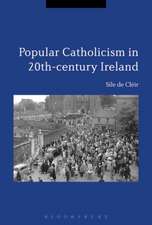 Popular Catholicism in 20th-Century Ireland: Locality, Identity and Culture