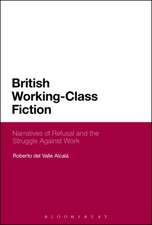 British Working-Class Fiction: Narratives of Refusal and the Struggle Against Work