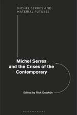 Michel Serres and the Crises of the Contemporary