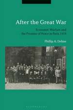 After the Great War: Economic Warfare and the Promise of Peace in Paris 1919