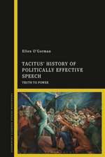 Tacitus’ History of Politically Effective Speech: Truth to Power