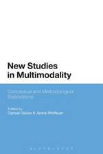 New Studies in Multimodality: Conceptual and Methodological Elaborations