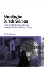 Educating for Durable Solutions: Histories of Schooling in Kenya’s Dadaab and Kakuma Refugee Camps