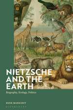 Nietzsche and the Earth: Biography, Ecology, Politics