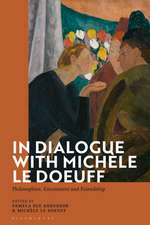 In Dialogue with Michèle Le Doeuff: Philosophies, Encounters and Friendship