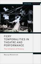 Fiery Temporalities in Theatre and Performance: The Initiation of History