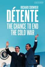 Détente: The Chance to End the Cold War