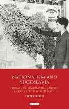 Nationalism and Yugoslavia: Education, Yugoslavism and the Balkans before World War II