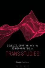 Deleuze, Guattari and the Schizoanalysis of Trans Studies