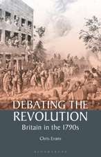 Debating the Revolution: Britain in the 1790s