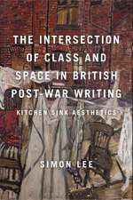 The Intersection of Class and Space in British Postwar Writing: Kitchen Sink Aesthetics