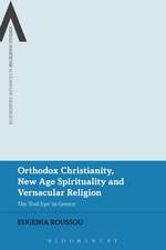 Orthodox Christianity, New Age Spirituality and Vernacular Religion: The Evil Eye in Greece