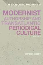 Modernist Authorship and Transatlantic Periodical Culture