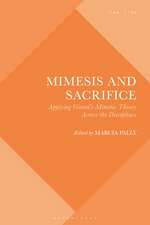 Mimesis and Sacrifice: Applying Girard's Mimetic Theory Across the Disciplines