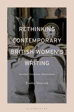 Rethinking Contemporary British Women’s Writing: Realism, Feminism, Materialism