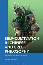 Self-Cultivation in Chinese and Greek Philosophy: Nourishing the Heart and Mind